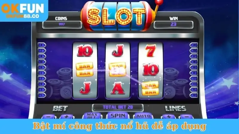 Bật mí công thức nổ hũ dễ áp dụng