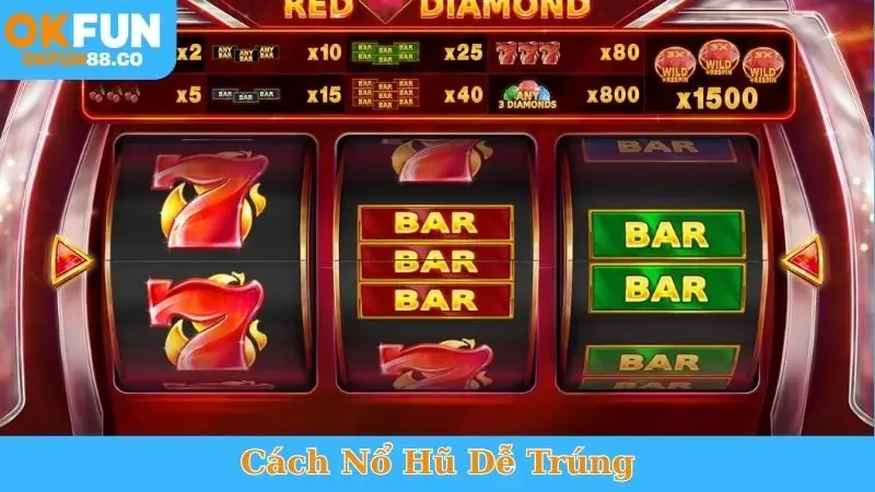 Cách Nổ Hũ Dễ Trúng