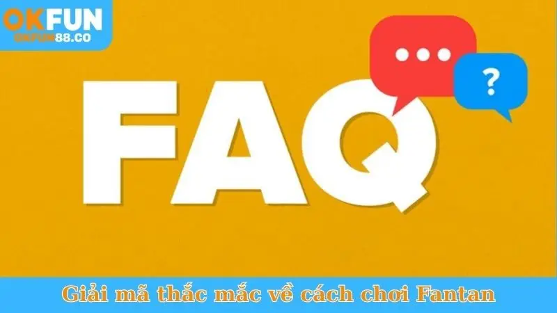 Giải mã thắc mắc về cách chơi Fantan
