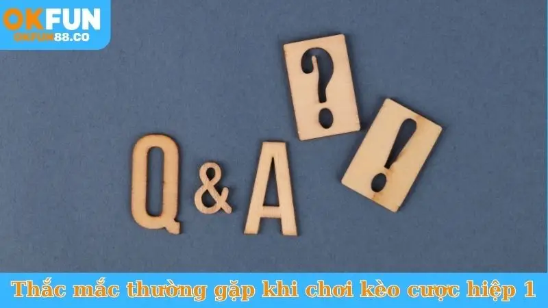 Thắc mắc thường gặp khi chơi kèo cược hiệp 1
