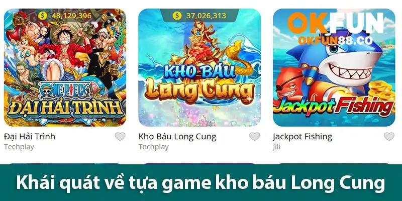 Khám phá cách chơi kho báu Long Cung trúng jackpot khủng